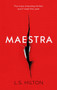 Maestra : The Most Shocking Thriller You'Ll Read This Year