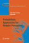 Probabilistic Approaches to Robotic Perception : 91 by Joao Filipe Ferreira - Paperback