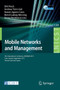 Mobile Networks and Management : 5th International Conference, MONAMI 2013, Cork, Ireland, September 23-25, 2013, Revised Selected Papers : 125 by Dirk Pesch - Paperback