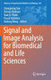Signal and Image Analysis for Biomedical and Life Sciences : 823 by Changming Sun - Hardback