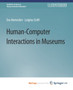 Human-Computer Interactions in Museums by Hornecker Eva Hornecker - Paperback