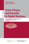 Trust, Privacy and Security in Digital Business : 19th International Conference, TrustBus 2022, Vienna, Austria, August 24, 2022, Proceedings by Katsikas Sokratis Katsikas - Paperback