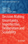 Decision Making: Uncertainty, Imperfection, Deliberation and Scalability : 538 by Tatiana V. Guy - Hardback