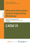 Advanced Information Systems Engineering Workshops : CAiSE 2021 International Workshops, Melbourne, VIC, Australia, June 28 - July 2, 2021, Proceedings by Polyvyanyy Artem Polyvyanyy - Paperback