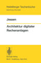Architektur digitaler Rechenanlagen : 175 by E. Jessen - Paperback