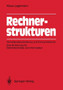 Rechnerstrukturen : Verhaltensbeschreibung und Entwurfsebenen: Eine Einfuhrung fur Elektrotechniker und Informatiker by Klaus Lagemann - Paperback