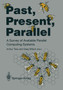Past, Present, Parallel : A Survey of Available Parallel Computer Systems by Arthur Trew - Paperback