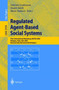 Regulated Agent-Based Social Systems : First International Workshop, RASTA 2002, Bologna, Italy, July 16, 2002, Revised Selected and Invited Papers : 2934 by Gabriela Lindemann - Paperback