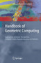 Handbook of Geometric Computing : Applications in Pattern Recognition, Computer Vision, Neuralcomputing, and Robotics by Eduardo Bayro Corrochano - Hardback