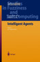Intelligent Agents : Theory and Applications : 155 by Germano Resconi - Hardback