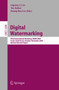 Digital Watermarking : Third International Workshop, IWDW 2004, Seoul, Korea, October 30 - November 1, 2004, Revised Selected Papers : 3304 by Ingemar J. Cox - Paperback