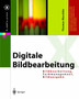 Digitale Bildbearbeitung : Bildbearbeitung, Farbmanagement, Bildausgabe by Thomas Maschke - Hardback