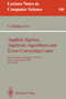 Applied Algebra, Algebraic Algorithms and Error-Correcting Codes : 8th International Conference, AAECC-8, Tokyo, Japan, August 20-24, 1990. Proceedings : 508 by Shojiro Sakata - Paperback
