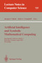Artificial Intelligence and Symbolic Mathematical Computing : International Conference AISMC-1, Karlsruhe, Germany, August 3-6, 1992. Proceedings : 737 by Jacques Calmet - Paperback