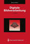 Digitale Bildverarbeitung by Bernd Jahne - Paperback