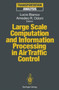 Large Scale Computation and Information Processing in Air Traffic Control by Lucio Bianco - Hardback