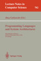 Programming Languages and System Architectures : International Conference, Zurich, Switzerland, March 2 - 4, 1994. Proceedings : 782 by Jurg Gutknecht - Paperback