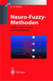 Neuro-Fuzzy-Methoden : Einfuhrung in Theorie und Anwendungen by Hans-Heinrich Bothe - Paperback