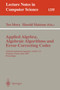 Applied Algebra, Algebraic Algorithms and Error-Correcting Codes : 12th International Symposium, AAECC-12, Toulouse, France, June, 23-27, 1997, Proceedings : 1255 by Teo Mora - Paperback