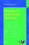 RoboCup-97: Robot Soccer World Cup I : 1395 by Hiroaki Kitano - Paperback