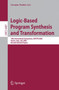 Logic-Based Program Synthesis and Transformation : 16th International Symposium, LOPSTR 2006, Venice, Italy, July 12-14, 2006, Revised Selected Papers : 4407 by German Puebla - Paperback