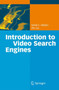 Introduction to Video Search Engines by David C. Gibbon - Hardback Introduction to Video Search Engines by David C. Gibbon - Hardback