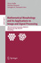Mathematical Morphology and Its Applications to Image and Signal Processing : 10th International Symposium, ISMM 2011, Verbania-Intra, Italy, July 6-8, 2011, Proceedings : 6671 by Pierre Soille - Paperback