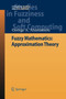 Fuzzy Mathematics: Approximation Theory : 251 by George A. Anastassiou - Paperback