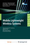 Mobile Lightweight Wireless Systems : Third International ICST Conference, MOBILIGHT 2011, Bilbao, Spain, May 9-10, 2011, Revised Selected Papers : 81 by Javier Del Ser - Paperback