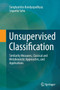 Unsupervised Classification : Similarity Measures, Classical and Metaheuristic Approaches, and Applications by Sanghamitra Bandyopadhyay - Paperback