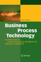Business Process Technology : A Unified View on Business Processes, Workflows and Enterprise Applications by Dirk Draheim - Paperback
