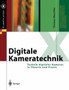 Digitale Kameratechnik : Technik digitaler Kameras in Theorie und Praxis by Thomas Maschke - Paperback