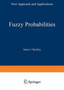 Fuzzy Probabilities : New Approach and Applications by Buckley James J. Buckley - Paperback