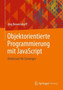 Objektorientierte Programmierung Mit JavaScript : Direktstart Fr Einsteiger by Jrg Bewersdorff - Paperback