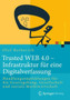 Trusted WEB 4.0 - Infrastruktur fur eine Digitalverfassung : Handlungsempfehlungen fur die Gesetzgebung, Gesellschaft und soziale Marktwirtschaft by Olaf Berberich - Hardback