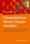 Sicherheitskritische Mensch-Computer-Interaktion : Interaktive Technologien und Soziale Medien im Krisen- und Sicherheitsmanagement by Christian Reuter - Paperback