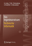 Das Ingenieurwissen: Technische Informatik by Hans Liebig - Paperback