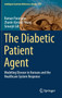 The Diabetic Patient Agent : Modeling Disease in Humans and the Healthcare System Response : 133 by Raman Paranjape - Hardback