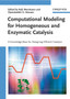Computational Modeling for Homogeneous and Enzymatic Catalysis : A Knowledge-Base for Designing Efficient Catalysis by Keiji Morokuma - Hardback