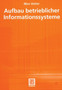 Aufbau betrieblicher Informationssysteme : mittels pseudo-objektorientierter, konzeptioneller Datenmodellierung by Max Vetter - Paperback