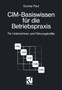 CIM-Basiswissen fur die Betriebspraxis : Fur Unternehmer und Fuhrungskrafte kleiner und mittlerer Unternehmen by Gunnar Paul - Paperback