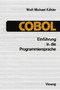 Einfuhrung in die Programmiersprache COBOL : Eine Anleitung zum "Strukturierten Programmieren" by Wolf-Michael Kahler - Paperback