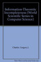 Information-theoretic Incompleteness : 35 by Gregory J Chaitin - Hardback Information-theoretic Incompleteness : 35 by Gregory J Chaitin - Hardback