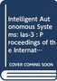 Intelligent Autonomous Systems : Proceedings of the International Conference, Pittsburgh, Pennsylvania, February 15-18, 1993 3rd by Frans C.A. Groen - Hardback