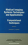 Medical Imaging Systems Techniques and Applications : Computational Techniques by Cornelius T. Leondes - Hardback