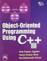 Object-oriented Programming Using C++ by Alok Kumar Jagadev - Paperback