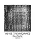 Inside The Machines by Dave Fischer - Paperback