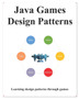 Java Games Design Patterns : Learning Programming design patterns through games by Yang Hu - Paperback