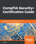 CompTIA Security+ Certification Guide : Master IT security essentials and exam topics for CompTIA Security+ SY0-501 certification by Ian Neil - Paperback