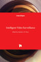 Intelligent Video Surveillance by Antonio J.R. Neves - Hardback